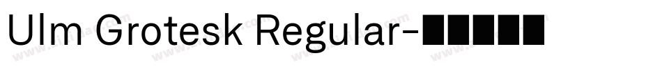 Ulm Grotesk Regular字体转换